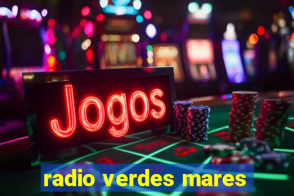 radio verdes mares